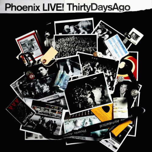 Phoenix : Live ! Thirty Days Ago
